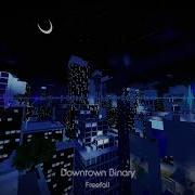 Downtown Binary Freefall PARKOUR Reborn OST