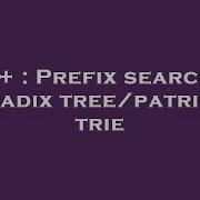 C Prefix Search In A Radix Tree Patricia Trie