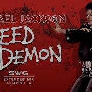SPEED DEMON SWG Extended Mix A Cappella MICHAEL JACKSON Bad