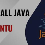 How To Install Java On Ubuntu Debian Linux Distro