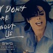 THEY DON T CARE ABOUT US SWG Extended Gospel Mix MICHAEL JACKSON History
