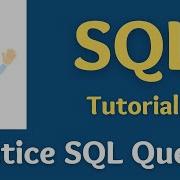 SQL Basics Tutorial For Beginners Practice SQL Queries