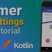 Make A Timer App Settings Ep 5 Android Kotlin Tutorial