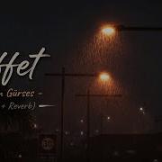 Müslüm Gürses Affet Slowed Reverb مترجمة