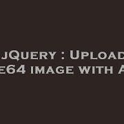 JQuery Upload Base64 Image With Ajax