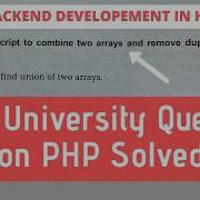 PHP University Question 1 PHP Script To Combine Two Arrays Then Remove Duplicates From An Array