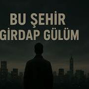 Bu Şehir Girdap Gülüm Turkish Anatolian Rock