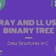 Linked List And Array Representation Of Binary Trees Data Structures In C