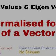 42 Normalised Form Of A Vector Eigen Vectors Complete Concept