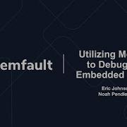 Utilizing Memfault To Debug Your Embedded Devices