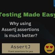 Java Testing Made Easy Why Using Assertj Assertions Much Better