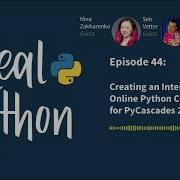 Creating An Interactive Online Python Conference For PyCascades 2021 Real Python Podcast 44