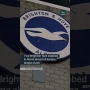Two Brighton Fans Stabbed In Rome Ahead Of Europa League Clash Itvnews Brighton