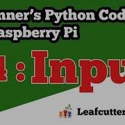 Beginner S Python Coding On Raspberry Pi Episode 4 Input