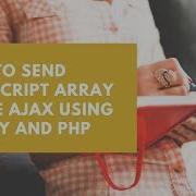 How To Send JavaScript Array To The AJAX Using JQuery And PHP