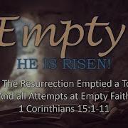 Empty How The Resurrection Emptied A Tomb And All Attempts At Empty Faith
