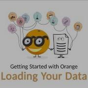 Getting Started With Orange 04 Loading Your Data
