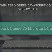 Callback Queue VS Microtask Queue