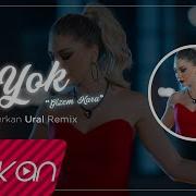 Gizem Kara Yok Berkan Ural Remix