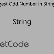 LeetCode 1903 Largest Odd Number In String String Java