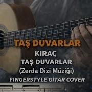 Kıraç Zerda Dizi Müziği Taş Duvarlar Fingerstyle Gitar Cover FREE TAB