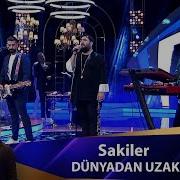 Sakiler DÜNYADAN UZAK