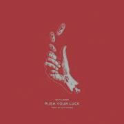 Witt Lowry PUSH YOUR LUCK Prod By Dan Haynes