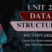 Data Structure UNIT 2 Dictionaries Linear List Representation SkipList Representation