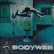 Bodyweb Deadwired FULL EP
