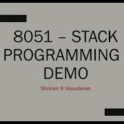 6 1 8051 Stack Programming Demo