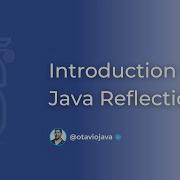 Get More Flexibility In Your Java Code By Exploring Reflection