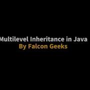 Java Tutorial For Beginners Multilevel Inheritance In JAVA Falcon Geeks