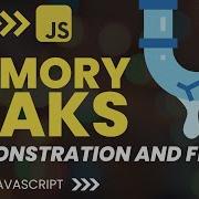 JavaScript Memory Leaks The Biggest Sources And Fixes