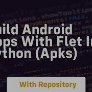 Build Android Apps With Flet In Python Apks