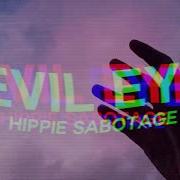 Hippie Sabotage Devil Eyes Slowed Reverb Yeah We Re Golden Baby Girl We Re Golden