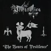 Profanatica The Years Of Pestilence 1990 1991 EP 2010 Full
