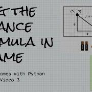 Using The Distance Formula In Game Programming Objects Games W Python Ch 9 Video 3