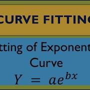 Curve Fitting Fitting Of Exponential Curve Y Ae Bx