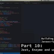Building Products With Javascript Part 10 Jest Enzyme And Client Unit Testing