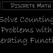 Discrete Math II 8 4 5 Solve Counting Problems With Generating Functions