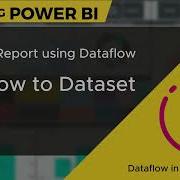 Power BI Data Flow Create Dataset