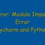 Error Module Import Error Pycharm Python