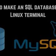 How To Create A MySQL Database On A Linux Terminal