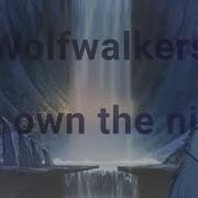 Wolfwalkers We Own The Night