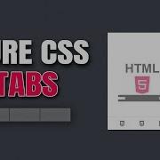 Pure CSS Tabs HTML CSS Tabs Tabs Without JavaScript