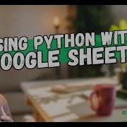 How To Connect Python To Google Sheets Full Walkthrough