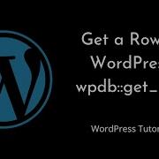 Retrieving A Row With WordPress Wpdb Method A Step By Step Guide Wpdb Get Row