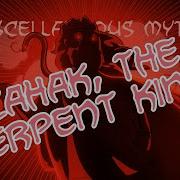 Miscellaneous Myths Zahak The Serpent King