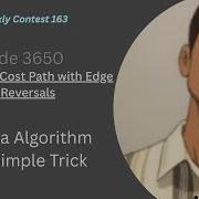 Minimum Cost Path With Edge Reversals Biweekly Contest 163 Leetcode 3650 Detailed Thought Proce