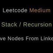Remove Nodes From Linked List Two Solutions Recursion Stack Python